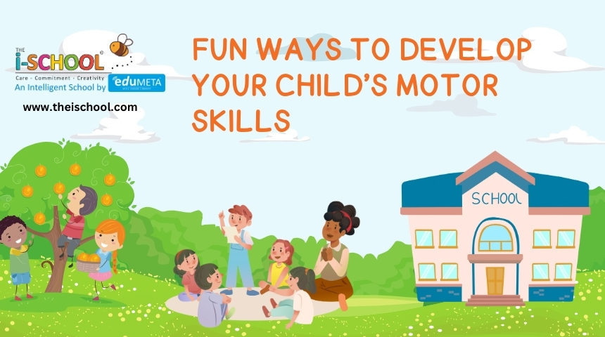 Fun Ways to Develop your child Motor Skills