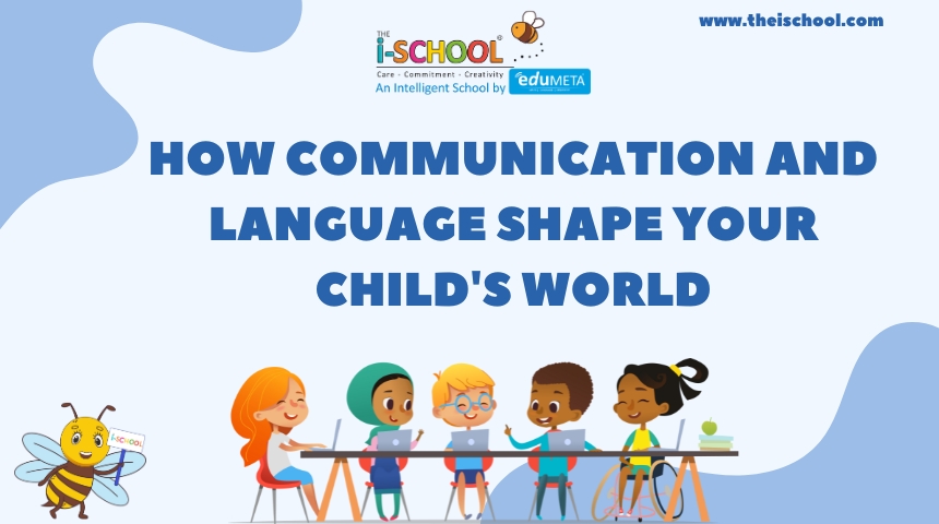 How Comunication and Language Shape your Child's World