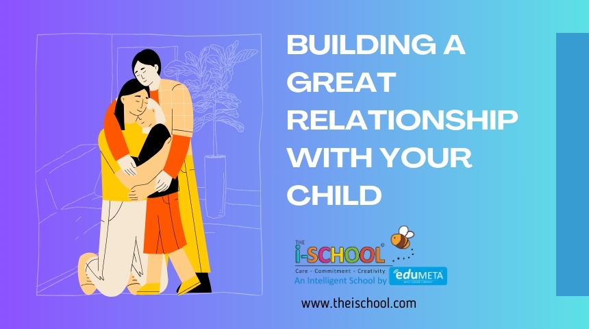 Building A Great Relationship With Your Child