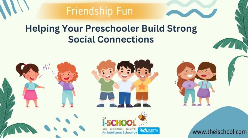 Helping Your Preschooler Build Strong Social Connections