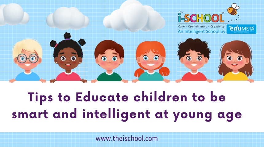 Tips to Educate children to be smart and intelligent at young age