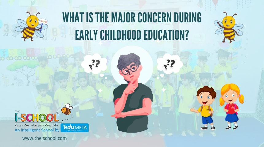 What is the Major Concern During Early Childhood Education