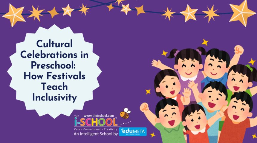 Cultural Celebrations in Preschool: How Festivals Teach Inclusivity