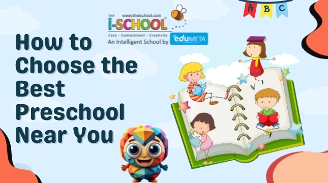 A colourful preschool-themed graphic showing children playing and reading around an open book, with THE i-SCHOOL and edumeta branding, representing the concept of choosing the best preschool near you.