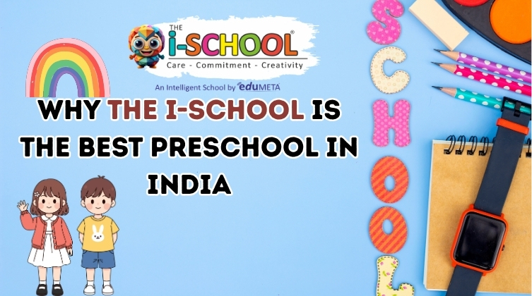 Colorful banner promoting i-School as the best preschool in India, featuring cartoon children, school supplies, and a playful learning theme.