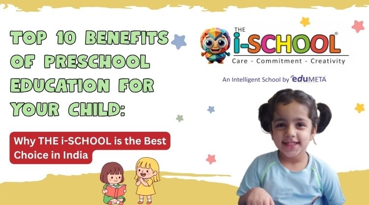 Top 10 benefits of preschool education for children in India with i-School branding and child image