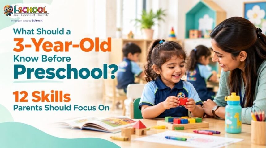 What should a 3-year-old know before preschool? 12 essential skills parents should focus on for early childhood development.